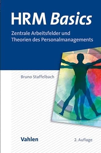 HRM Basics: Zentrale Arbeitsfelder und Theorien im Personalmanagement von Vahlen Franz GmbH